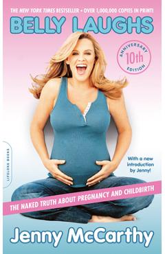 Coperta cărții 'Belly Laughs: The Naked Truth about Pregnancy and Childbirth - Jenny Mccarthy'