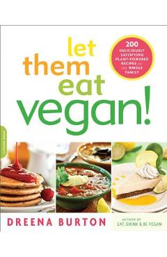 Coperta cărții 'Let Them Eat Vegan!: 200 Deliciously Satisfying Plant-Powered Recipes for the Whole Family - Dreena Burton'