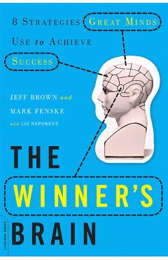 The Winner's Brain: 8 Strategies Great Minds Use to Achieve Success - Jeff Brown