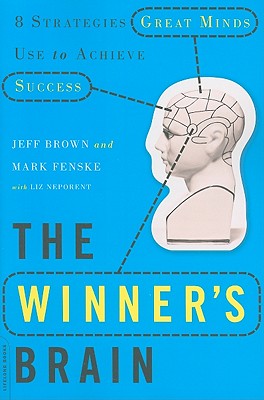 The Winner's Brain: 8 Strategies Great Minds Use to Achieve Success - Jeff Brown