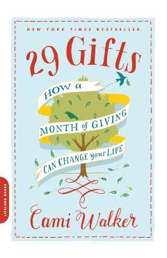 29 Gifts: How a Month of Giving Can Change Your Life - Cami Walker