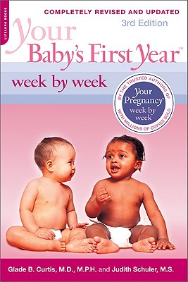 Your Baby's First Year Week by Week - Glade B. Curtis