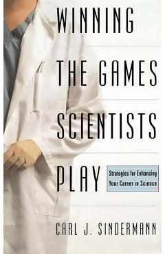 Coperta cărții 'Winning the Games Scientists Play - Carl J. Sindermann'