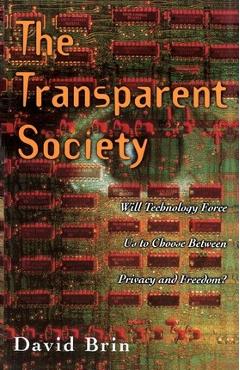 Coperta cărții 'The Transparent Society: Will Technology Force Us to Choose Between Privacy and Freedom - David Brin'