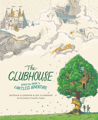 The Clubhouse: Open the Door to Limitless Adventure - Nathan Clarkson