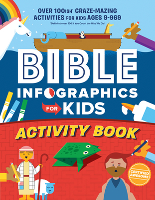 Bible Infographics for Kids Activity Book: Over 100-Ish Craze-Mazing Activities for Kids Ages 9 to 969 - Harvest House Publishers