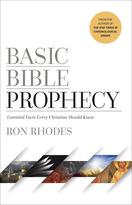 Basic Bible Prophecy: Essential Facts Every Christian Should Know - Ron Rhodes