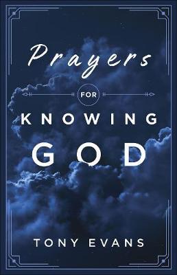 Prayers for Knowing God - Tony Evans