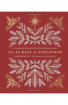 The 25 Days of Christmas: A Family Devotional to Help You Celebrate Jesus - James Merritt