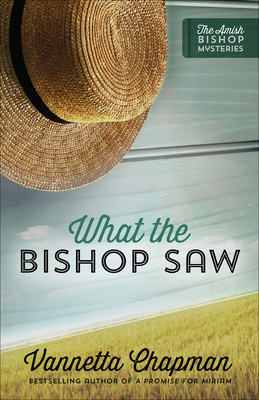 What the Bishop Saw, Volume 1 - Vannetta Chapman