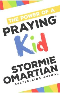 The Power of a Praying(r) Kid - Stormie Omartian