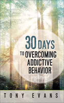 30 Days to Overcoming Addictive Behavior - Tony Evans