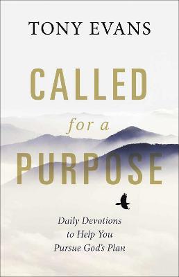 Called for a Purpose: Daily Devotions to Help You Pursue God's Plan - Tony Evans