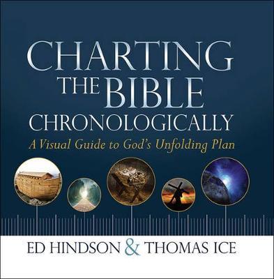 Charting the Bible Chronologically: A Visual Guide to God's Unfolding Plan - Ed Hindson