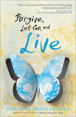 Forgive, Let Go, and Live - Deborah Smith Pegues