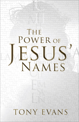 The Power of Jesus' Names - Tony Evans