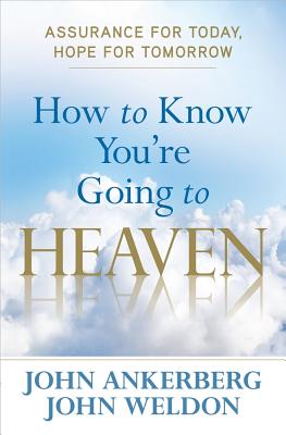 How to Know You're Going to Heaven - John Ankerberg
