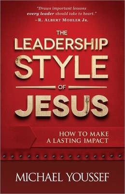 The Leadership Style of Jesus - Michael Youssef