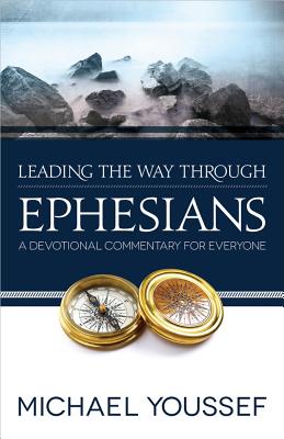Leading the Way Through Ephesians - Michael Youssef