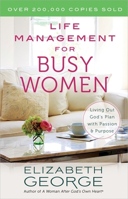 Life Management for Busy Women - Elizabeth George