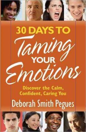 30 Days to Taming Your Emotions: Discover the Calm, Confident, Caring You - Deborah Smith Pegues