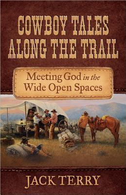Cowboy Tales Along the Trail - Jack Terry