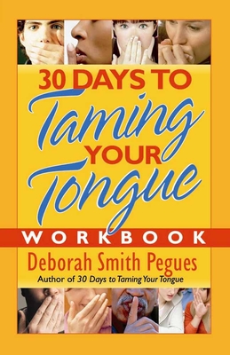 30 Days to Taming Your Tongue Workbook - Deborah Smith Pegues