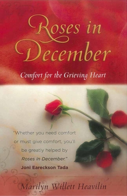 Roses in December: Comfort for the Grieving Heart - Marilyn Willett Heavilin
