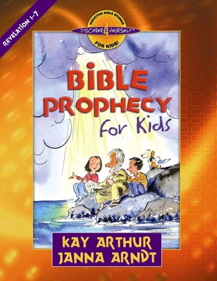 Bible Prophecy for Kids: Revelation 1-7 - Kay Arthur