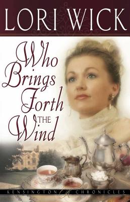 Who Brings Forth the Wind - Lori Wick