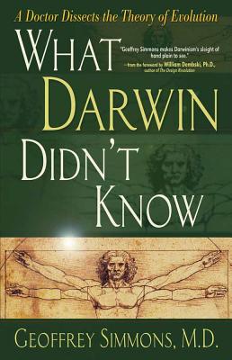 What Darwin Didn't Know - M. D. Geoffrey Simmons