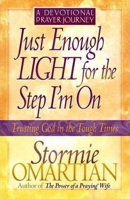 Just Enough Light for the Step I'm On--A Devotional Prayer Journey - Stormie Omartian