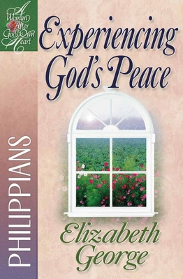 Experiencing God's Peace: Philippians - Elizabeth George