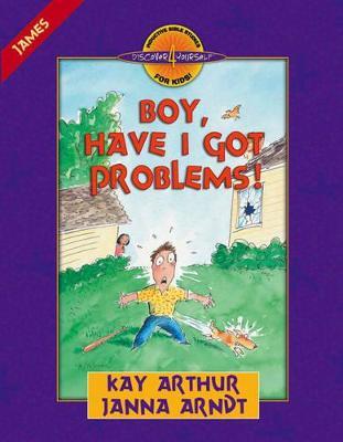 Coperta cărții 'Boy, Have I Got Problems!: James - Kay Arthur'