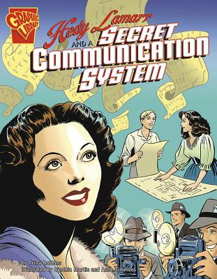 Hedy Lamarr and a Secret Communication System - Trina Robbins