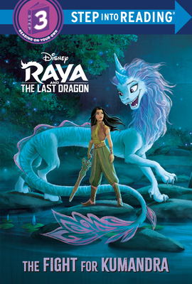 The Fight for Kumandra (Disney Raya and the Last Dragon) - Random House Disney