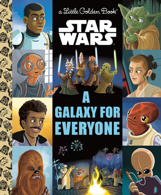 A Galaxy for Everyone (Star Wars) - Golden Books