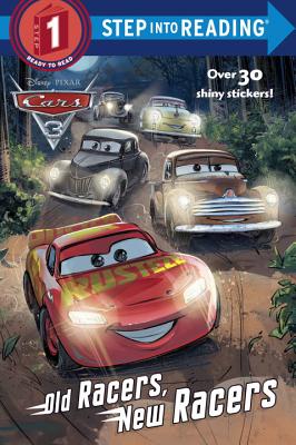 Old Racers, New Racers (Disney/Pixar Cars 3) - Mary Tillworth