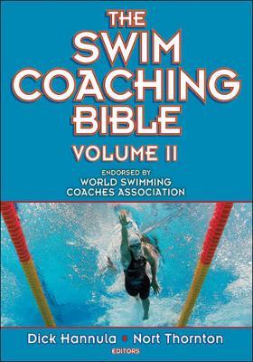 The Swim Coaching Bible, Volume II - Dick Hannula