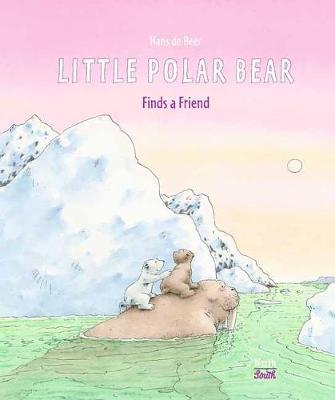 Little Polar Bear Finds a Friend - Hans De Beer
