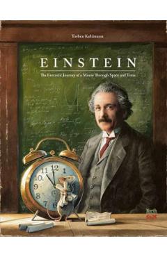 Einstein: The Fantastic Journey of a Mouse Through Space and Time - Torben Kuhlmann