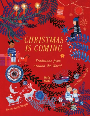 Christmas Is Coming: Traditions from Around the World - Monika Utnik-strugala