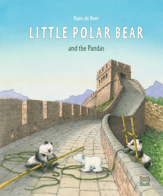 Little Polar Bear and the Pandas - Hans De Beer