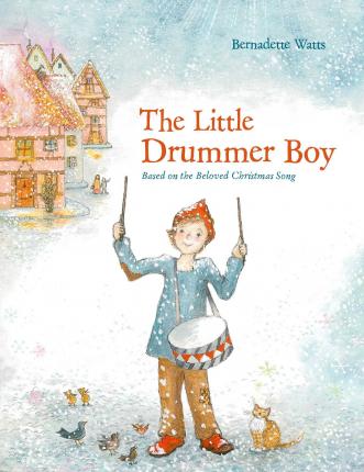 The Little Drummer Boy, Volume 1 - Bernadette Watts