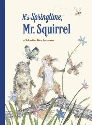 It's Springtime, Mr. Squirrel - Sebastian Meschenmoser