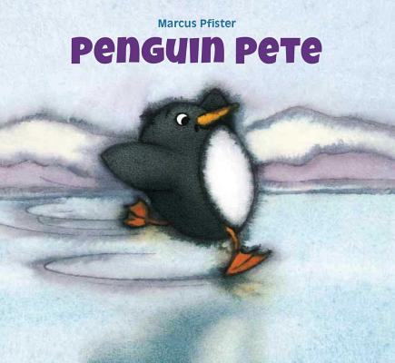 Penguin Pete - Marcus Pfister