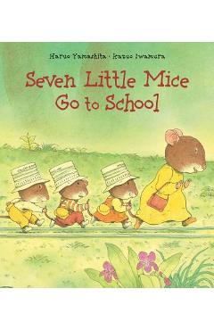Coperta cărții 'Seven Little Mice Go to School - Kazuo Iwamura'