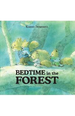 Coperta cărții 'Bedtime in the Forest - Kazuo Iwamura'