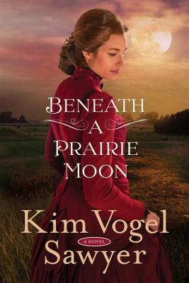 Beneath a Prairie Moon - Kim Vogel Sawyer