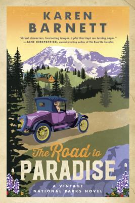 The Road to Paradise: A Vintage National Parks Novel - Karen Barnett
